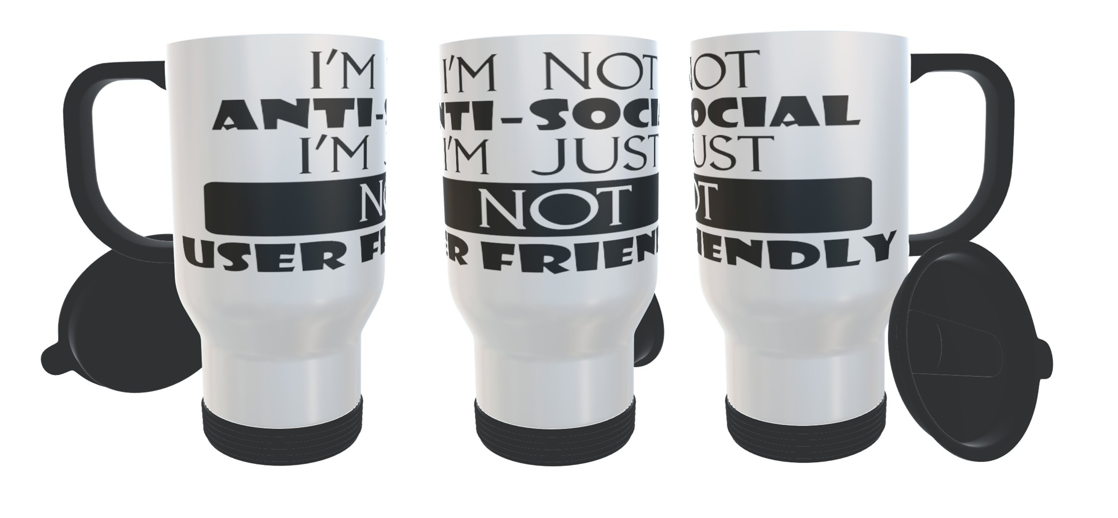 I'm Not Anti-Social I'm Just Not User Friendly Travel Mug - Click Image to Close